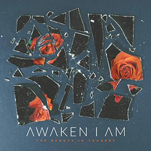 Awaken I Am release heavily emotional EP “The Beauty in Tragedy”