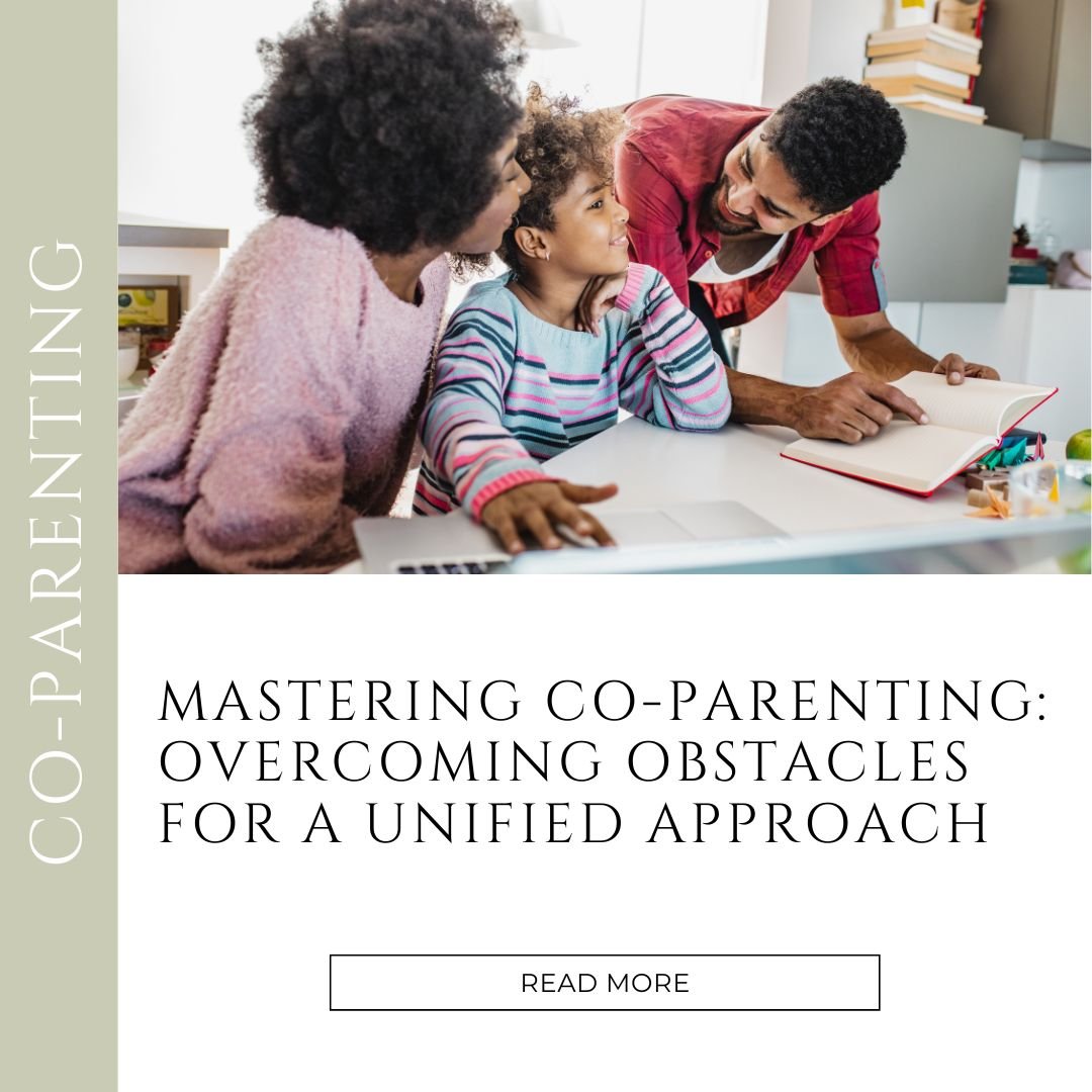 Mastering Co-Parenting: Overcoming Obstacles for a Unified Approach