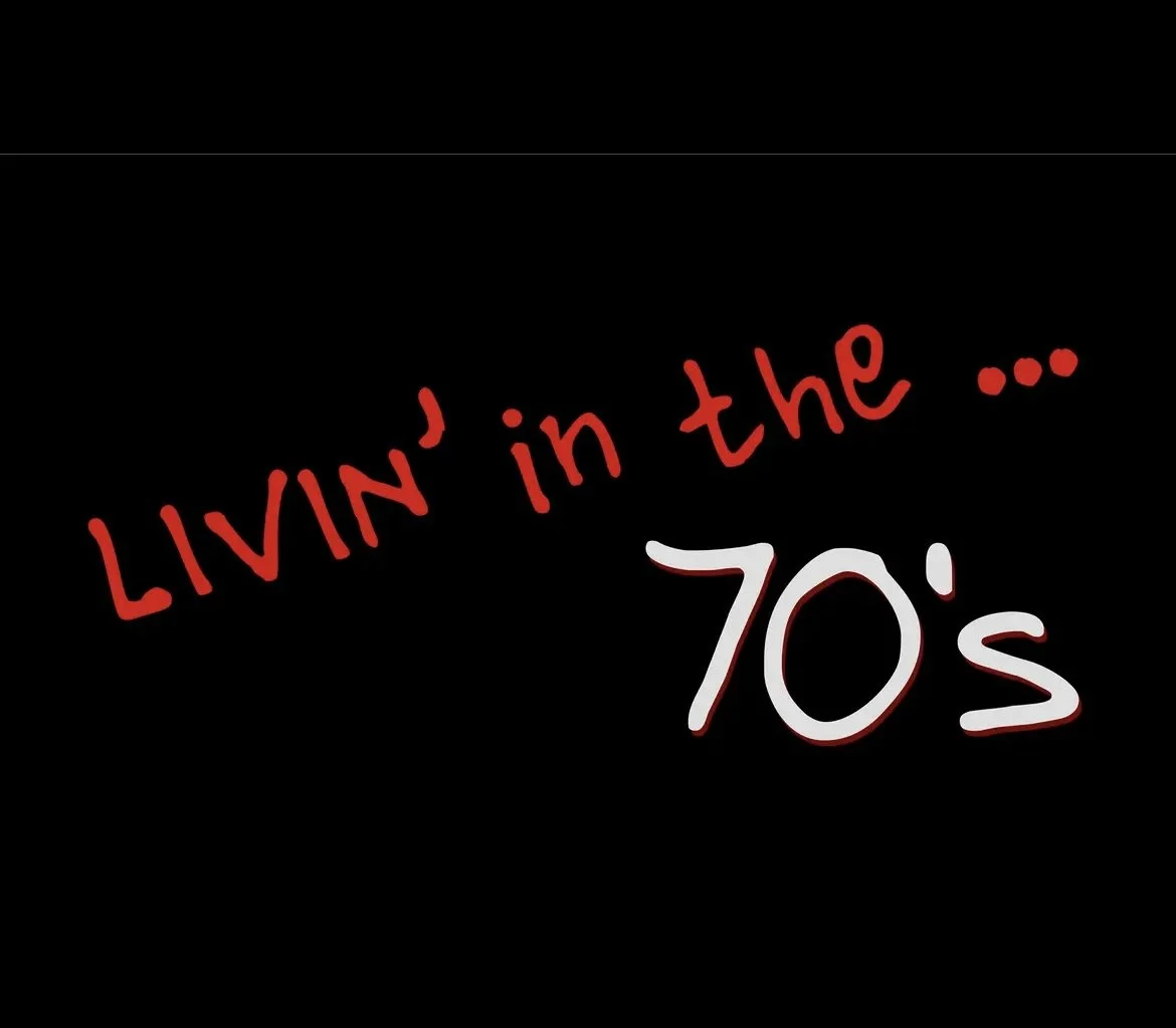 Livin' in the 70's