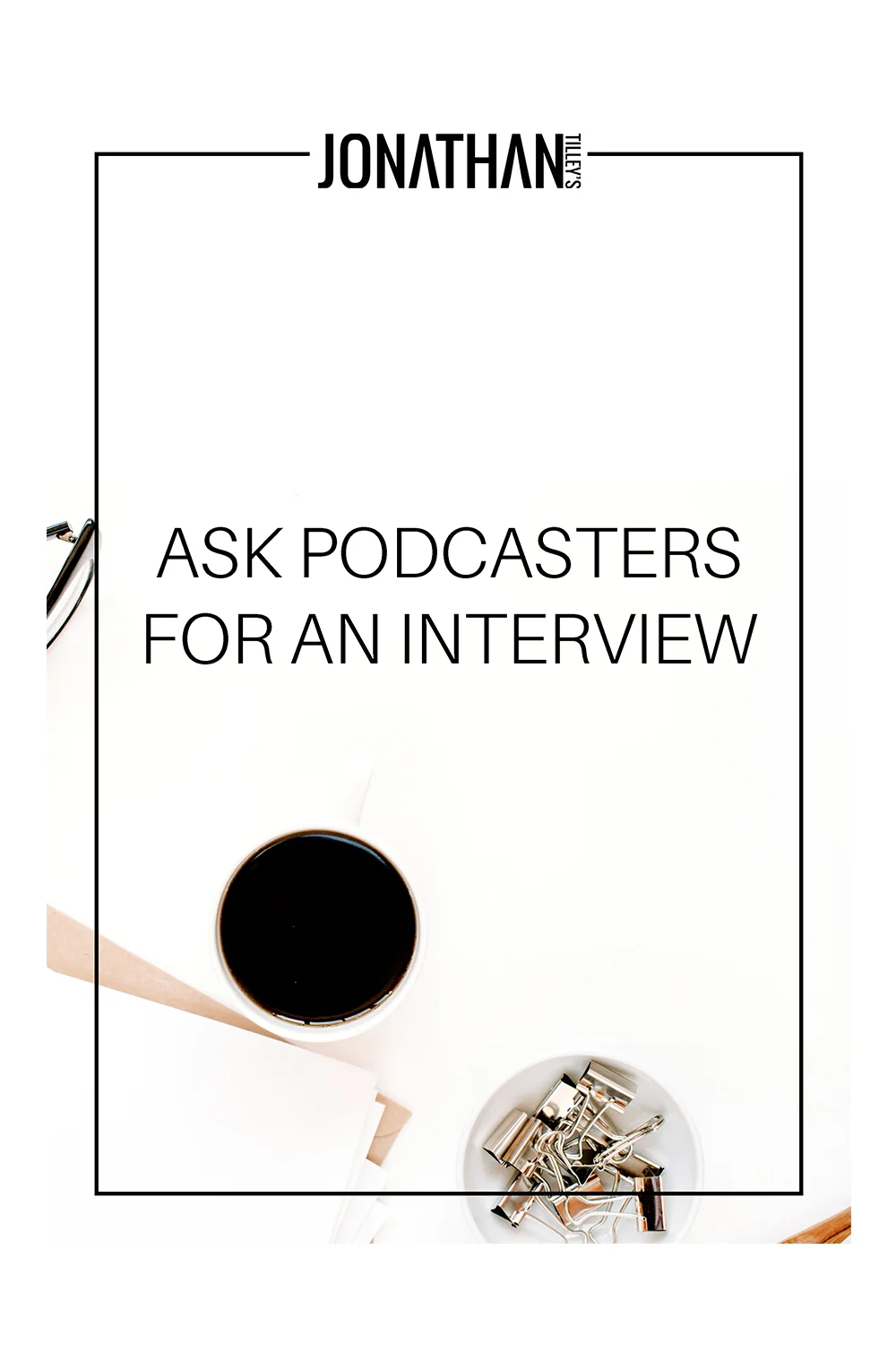 SS-Ask Podcaster For An Interview_Cover.jpg