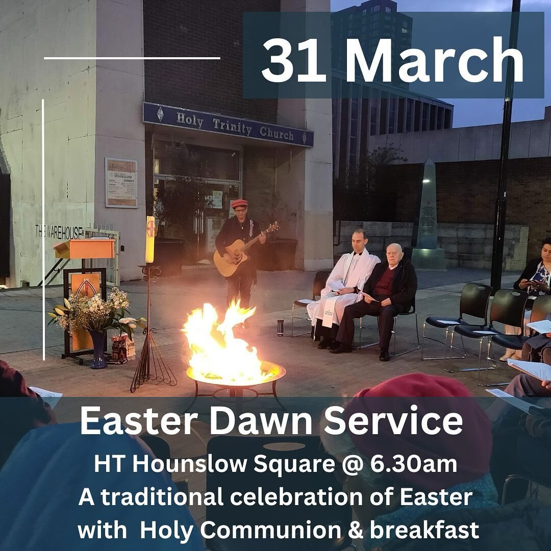 We look forward to our Dawn service tomorrow at 6.30am at Holy Trinity Hounslow.  Please note the new time and remember to turn your clocks forward by one hour tonight