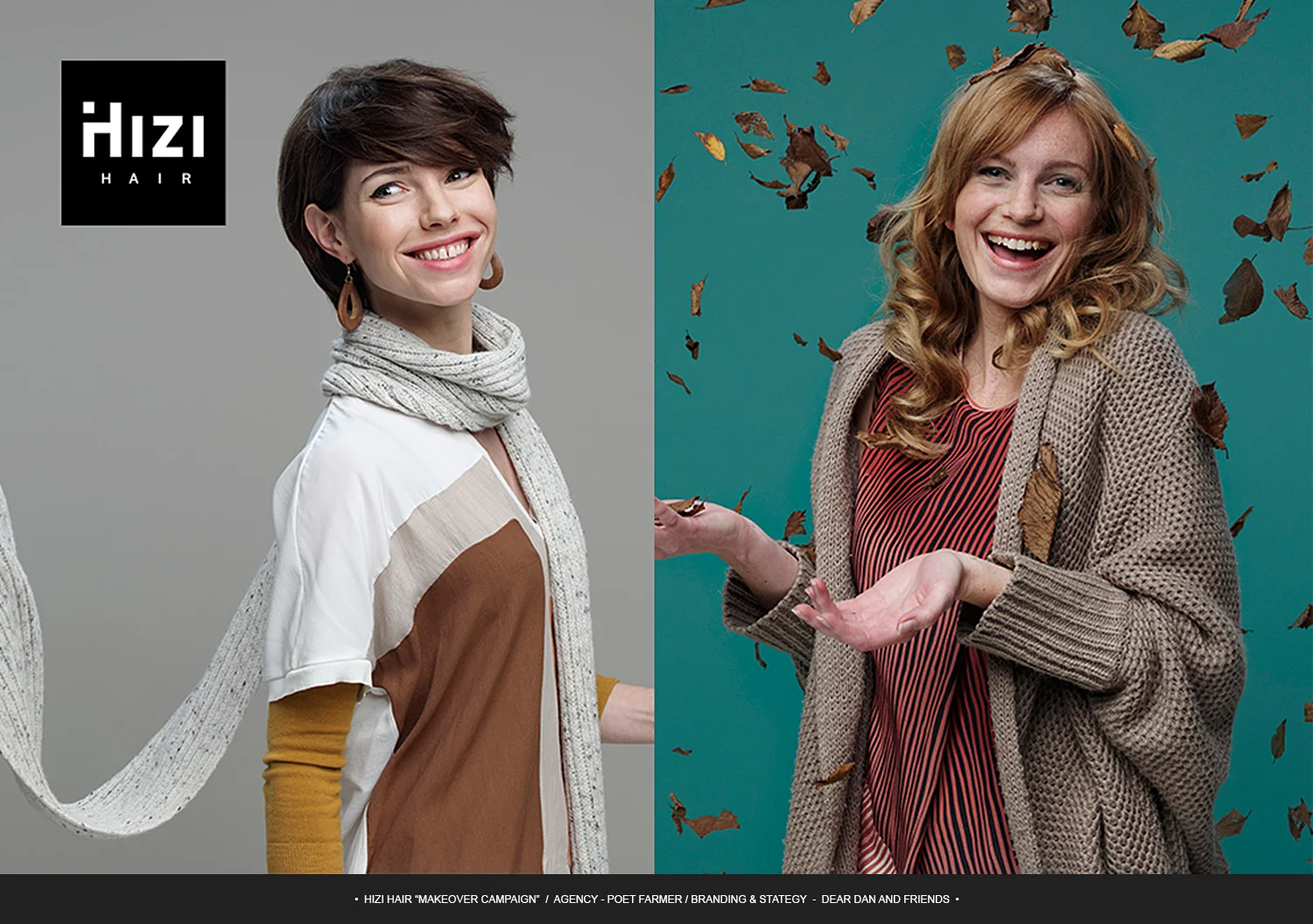 HIZI HAIR “MAKEOVER CAMPAIGN” / AGENCY - POET FARMER / BRANDING & STATEGY - DEAR DAN AND FRIENDS