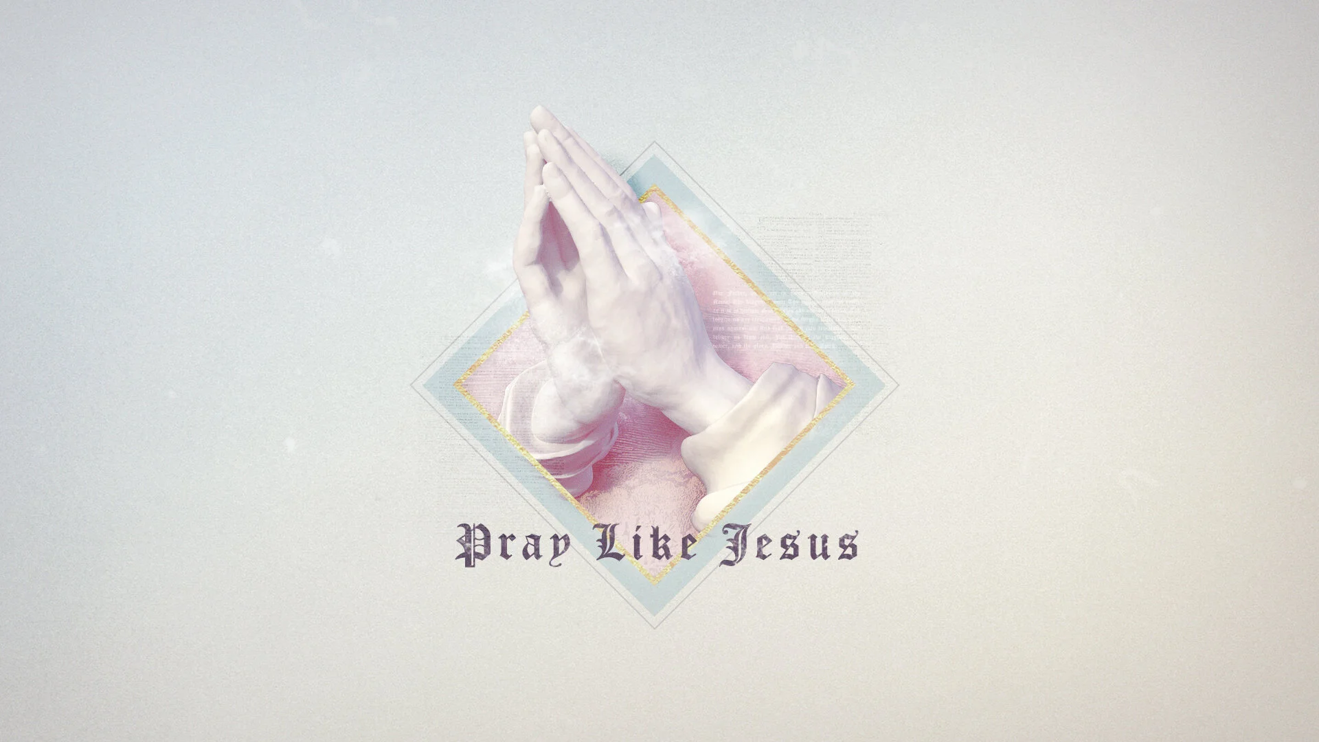 Pray Like Jesus