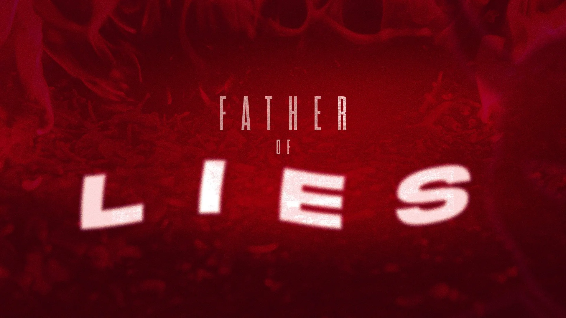 Father Of Lies