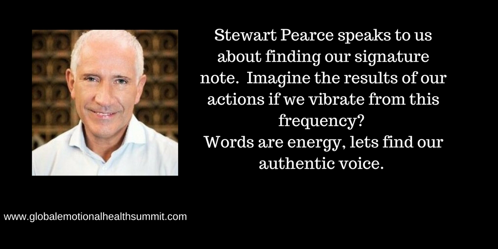Stewart Pearce speaks to us about finding our signature note. Imagine the results of our words when we vibrate from this frequency! Words are energy, lets find our authentic voice..jpg