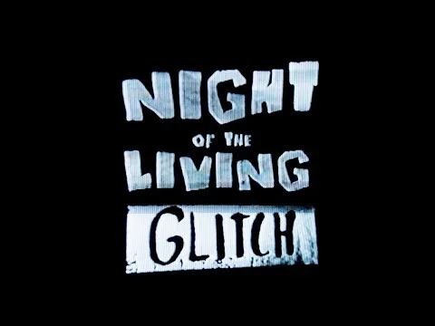 Night of the Living Glitch (2017 Demaster)
