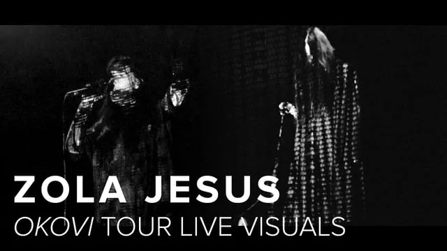 Zola Jesus - OKOVI Tour Live Visuals