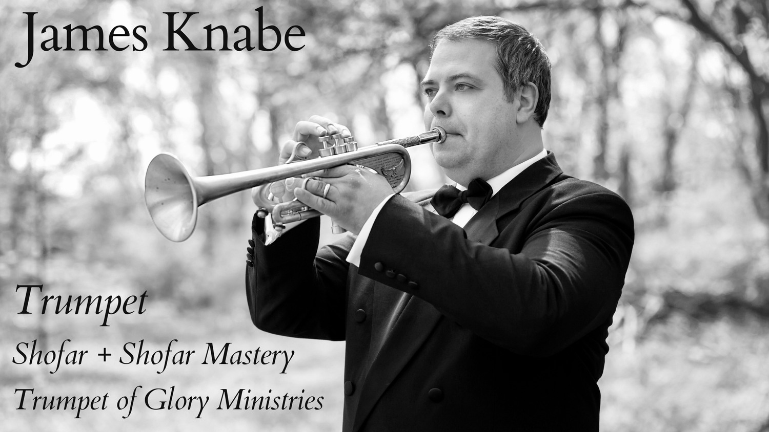 James Knabe, Trumpeter + Shofar  Trumpet of Glory Ministries