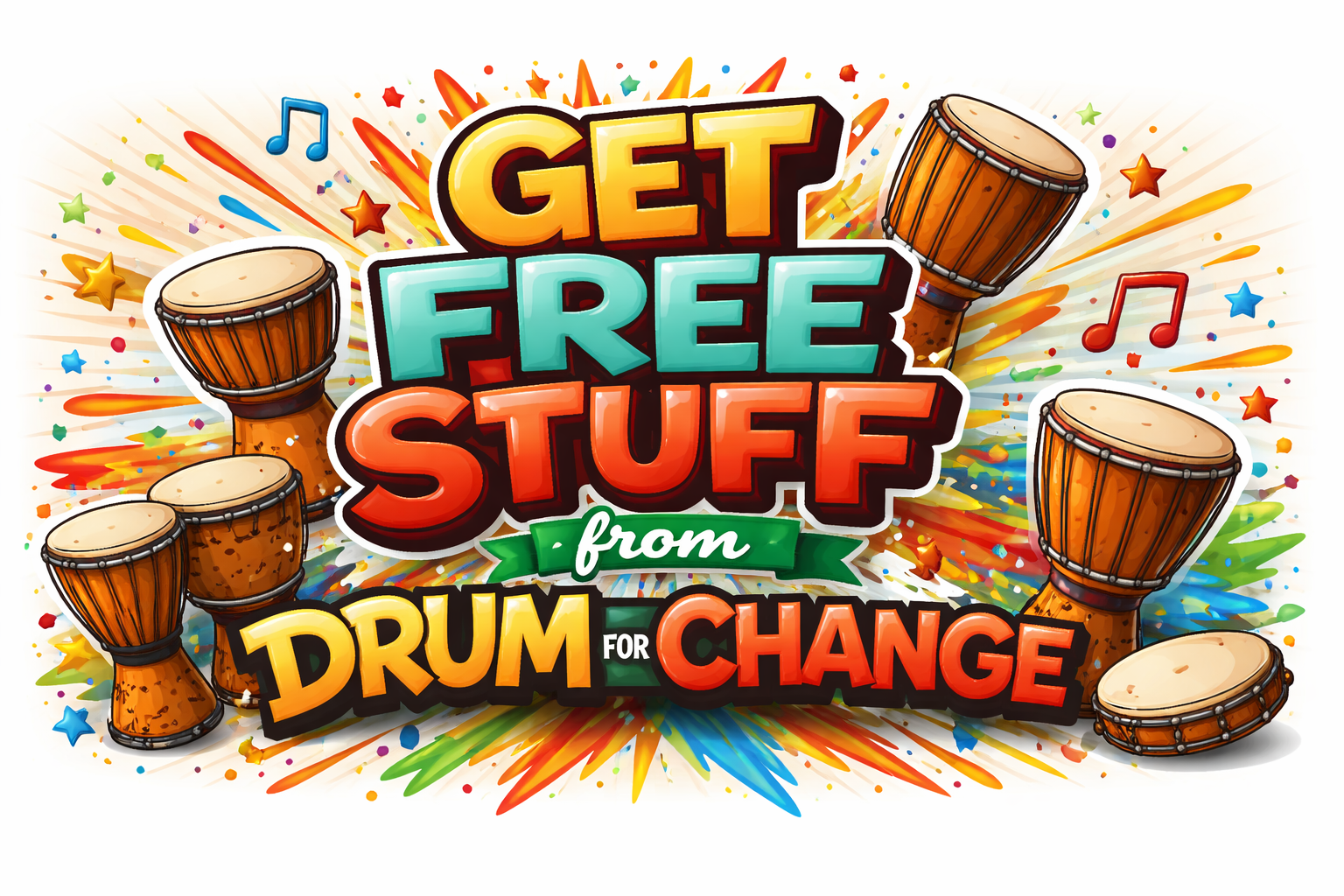 A graphic image of drums and confetti offering Free Stuff from Drum for Change.