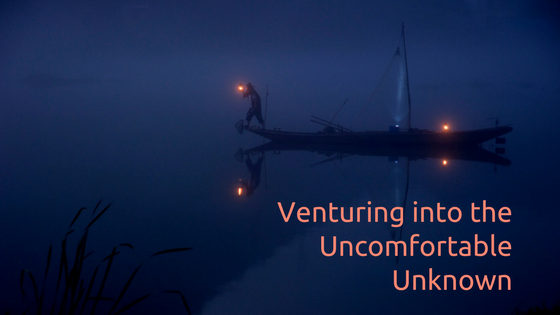 Venturing into the Uncomfortable Unknown: Three Steps to Encourage You to Take on a Big Life Change