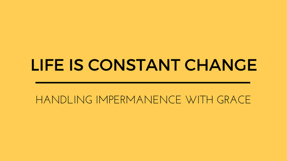 Life is Constant Change