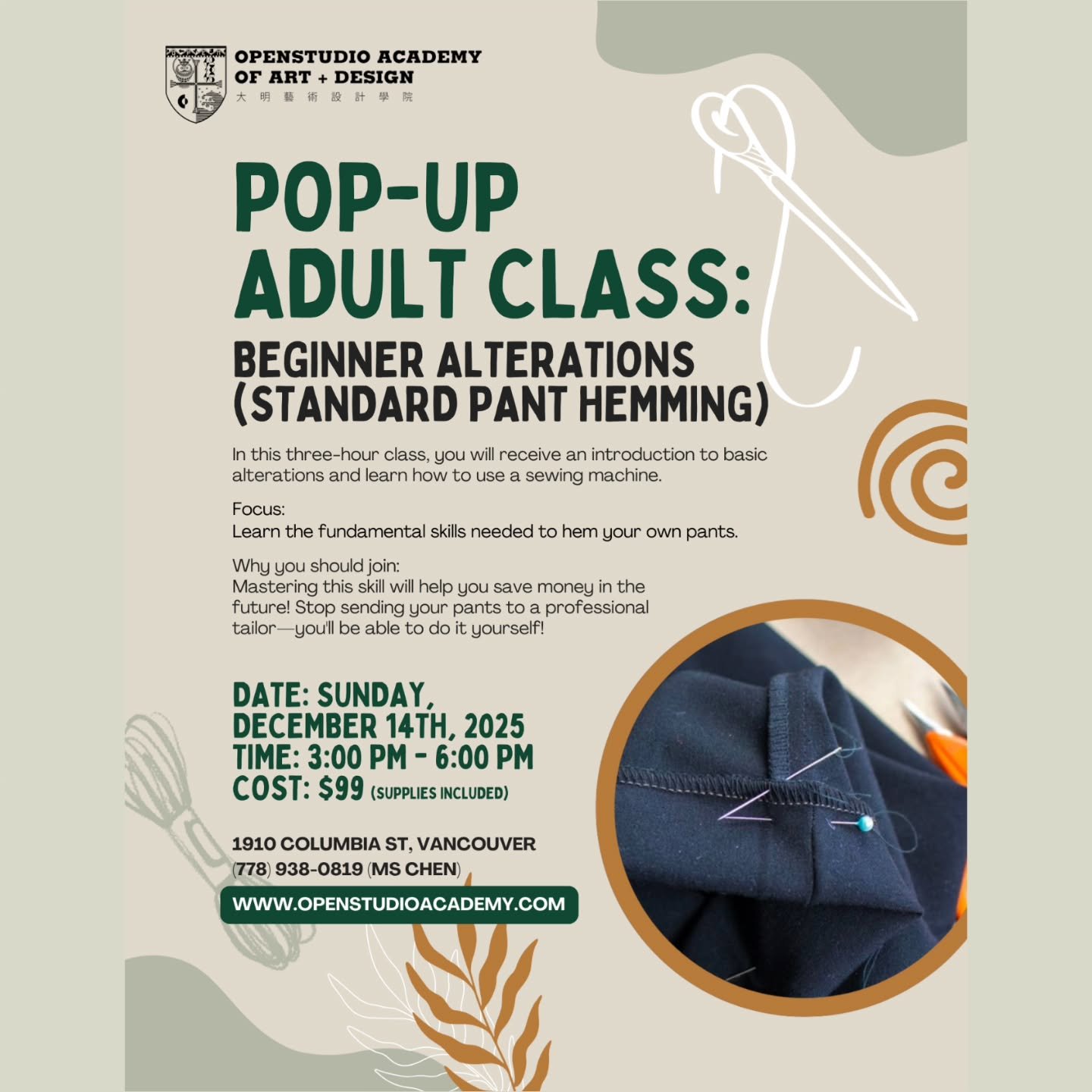 Openstudio Academy of Art and Design 

​✂️ Pop-up Adult Class: Beginner Alterations (Standard Pant Hemming)

​Date: Sunday, December 14th
Time: 3:00 PM - 6:00 PM

​In this three-hour class, you will receive an introduction to basic alterations and le