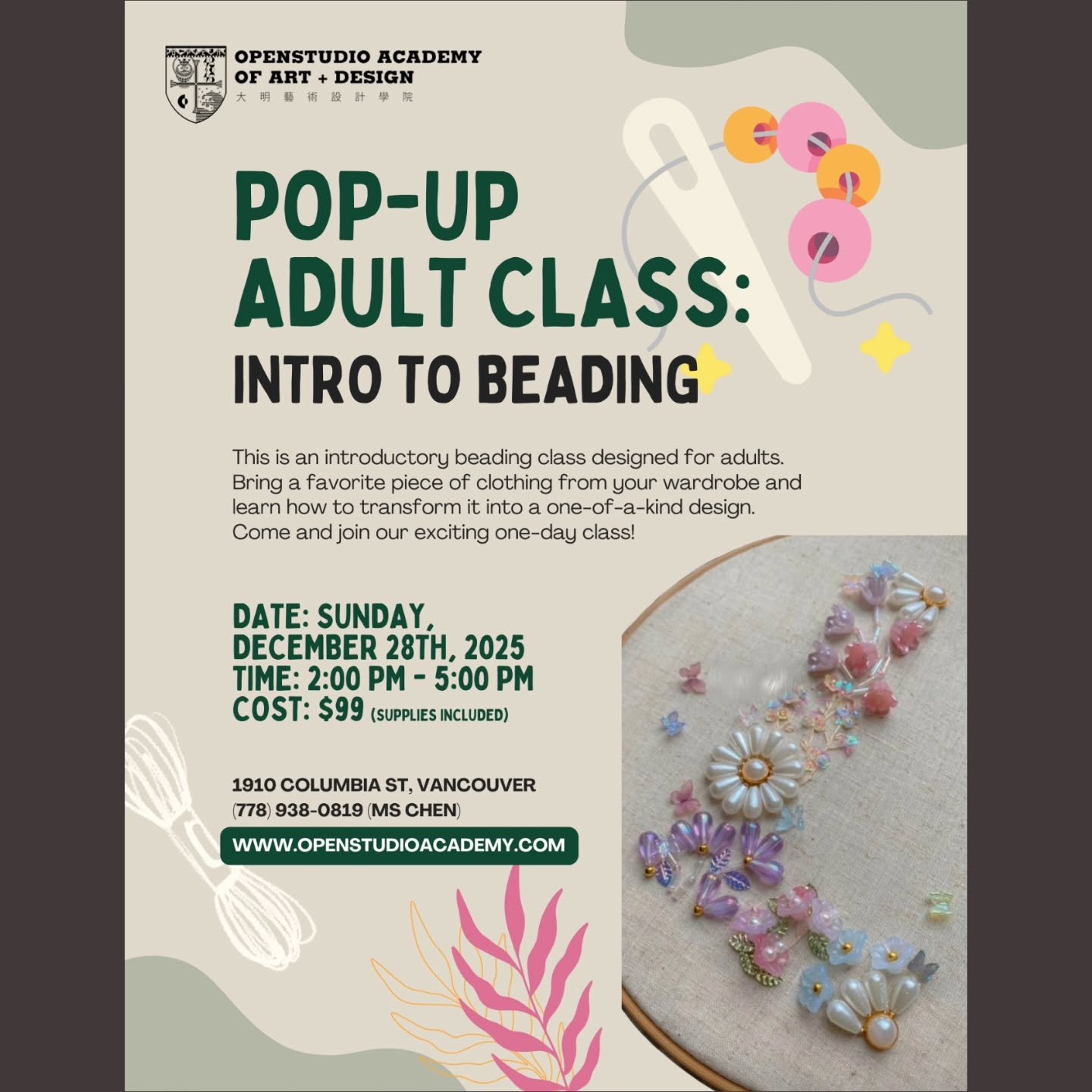 Openstudio Academy of Art and Design 

​✨ Pop-up Adult Class: Intro to Beading

​Date: Sunday, December 28th, 2025
Time: 2:00 PM - 5:00 PM

​This is an introductory beading class designed for adults. Bring a favorite piece of clothing from your wardr