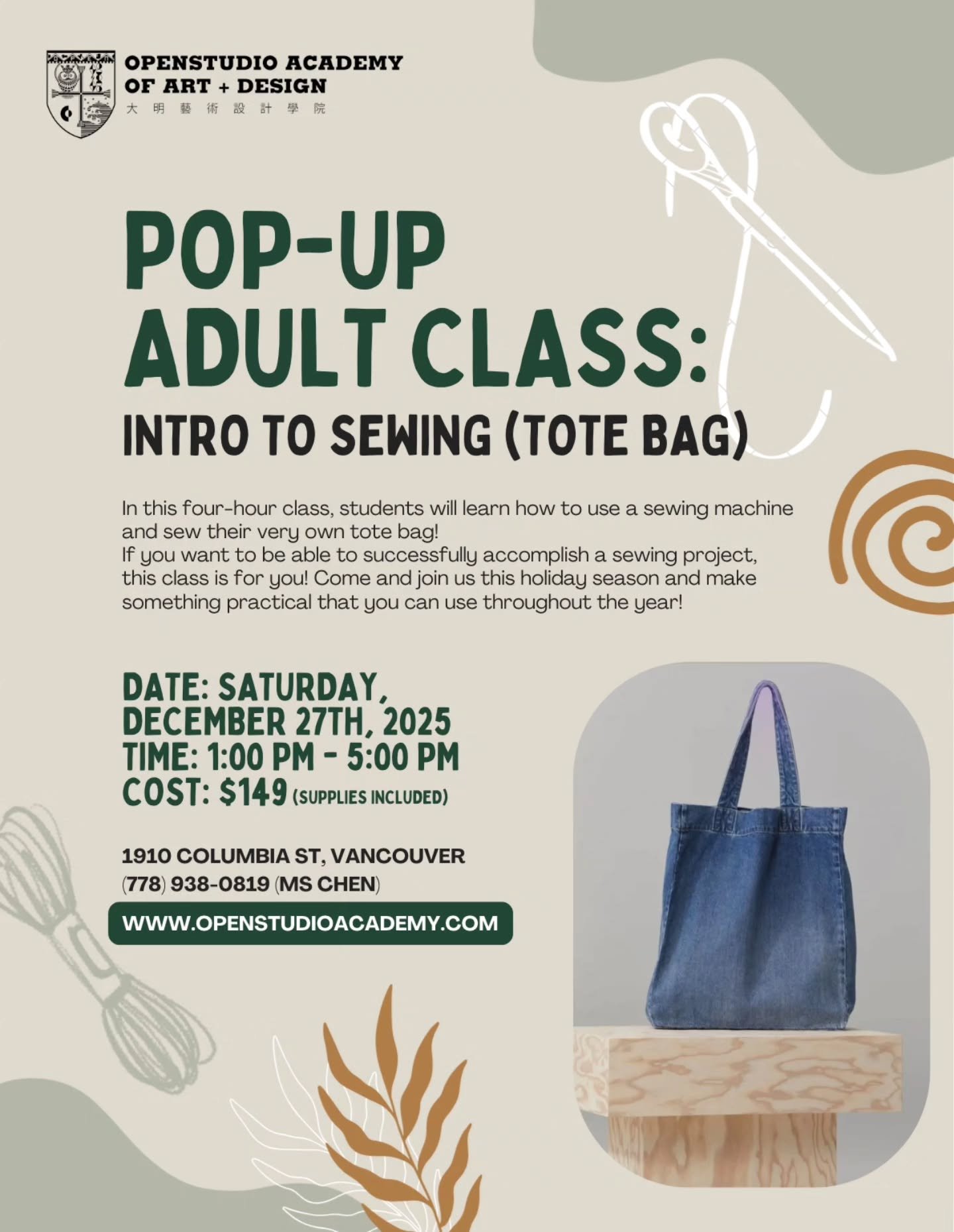 Openstudio Academy of Art and Design 

​🧵 Adult Pop-up Class: Intro to Sewing (Tote Bag)

​Date: Saturday, December 27th, 2025
Time: 1:00 PM - 5:00 PM
Cost: $149 (Supplies Included)

​In this four-hour class, students will learn how to use a sewing 
