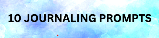 10 journaling prompts header with blue watercolor background, mindfulness writing exercises and self-reflection tools.