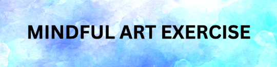 Mindful art exercise header with blue watercolor background, meditation and creative practice guide.