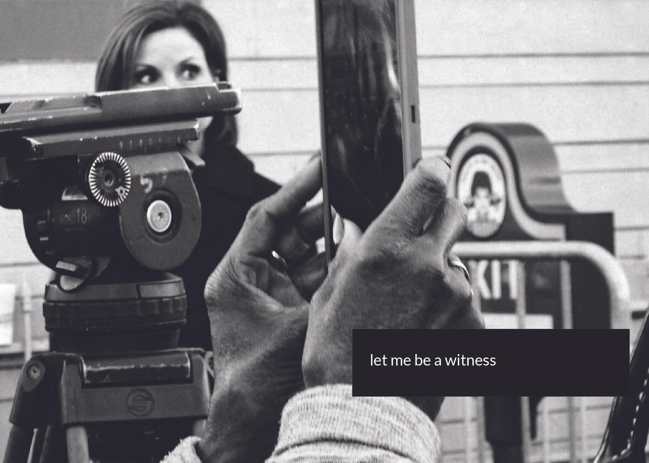 Let Me Be a Witness