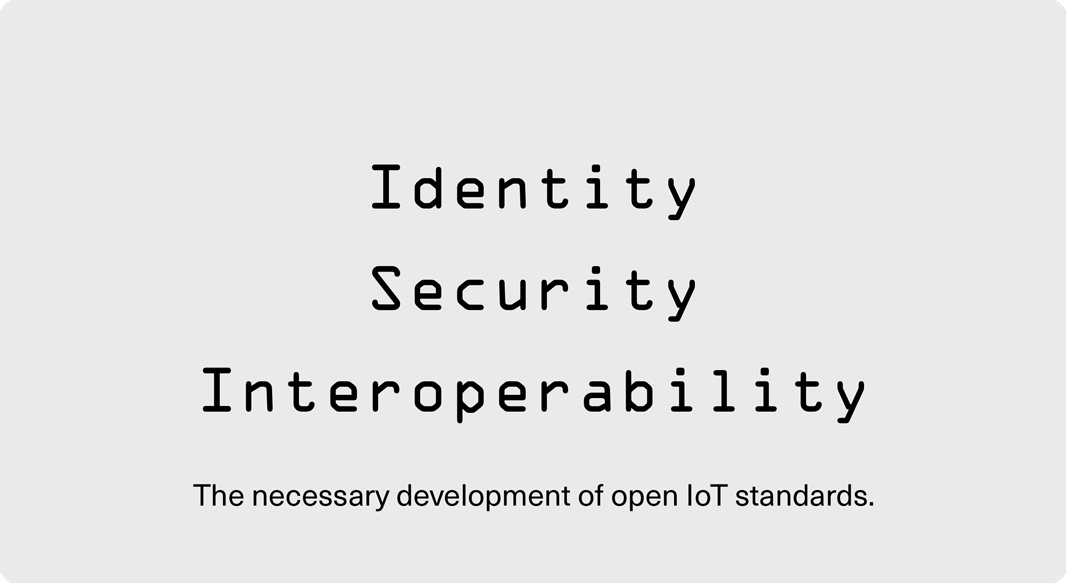 ESTABLISH STANDARDS Chain of Things is pushing for the establishment of blockchain based IoT standards through collaboration with the global community. We encourage the foundation of consortiums and experimentation with practical PoCs as the best means to solve these issues in an open manner.