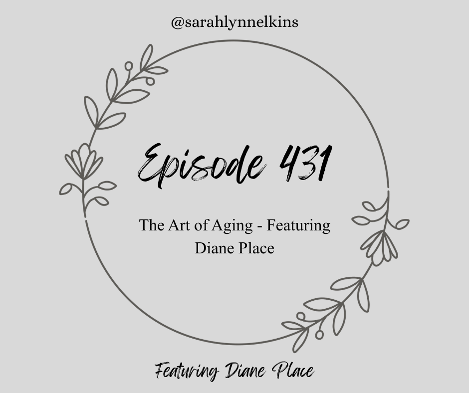 episode 431 title card "The Art of Aging" Featuring Diane Place