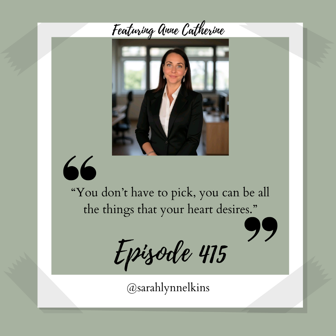 Quote card for episode 415 featuring a photo of Anne in a black suit, the quote reads “You don’t have to pick, you can be all the things that your heart desires.”