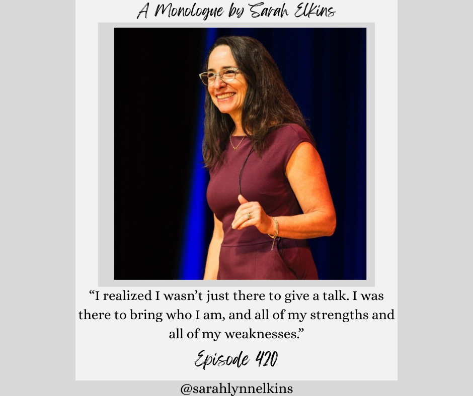 Quote card featuring a photo of Sarah Elkins at her Ted Talk, the quote reads “I realized I wasn’t just there to give a talk. I was there to bring who I am, and all of my strengths and all of my weaknesses.”