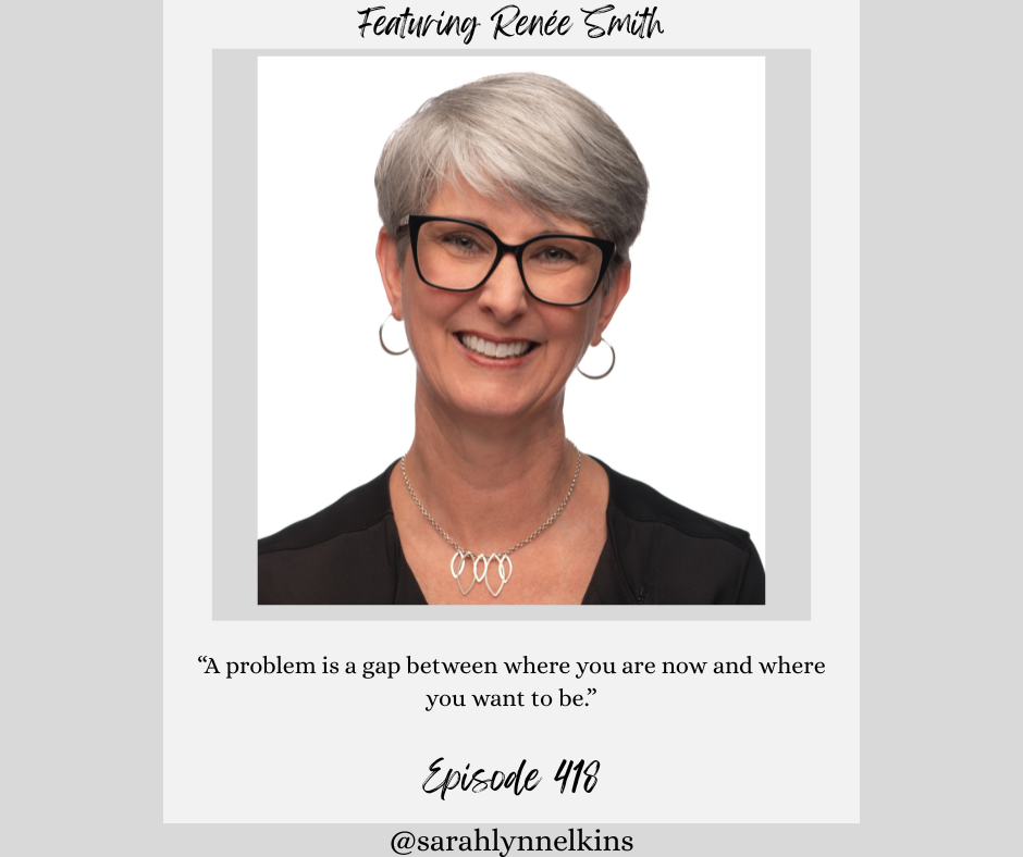 Quote card featuring a photo of Renée Smith in black shirt, the quote reads "A problem is a gap between where you are now and where you want to be."