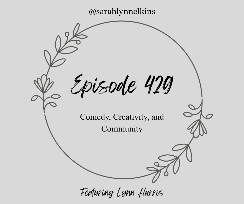title card for episode 429 featuring Lynn Harris, titled Comedy, Creativity, and Community