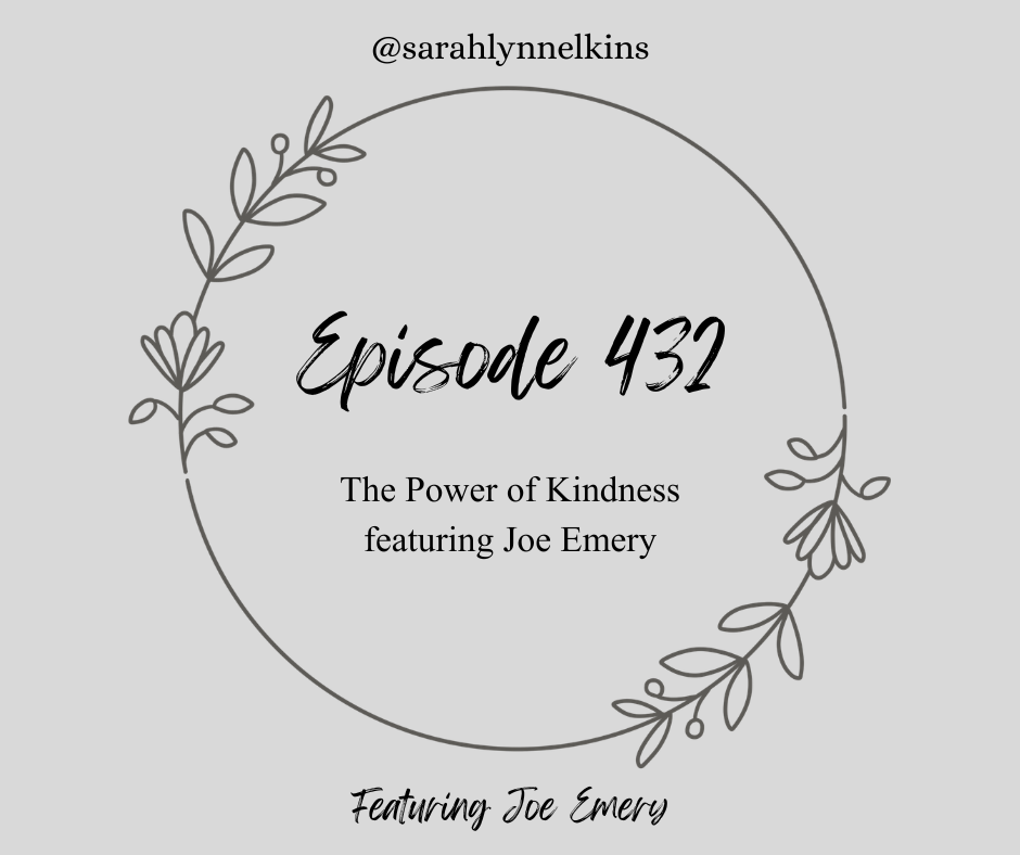 Title card for episode 432 titled The Power of Kindness featuring Joe Emery