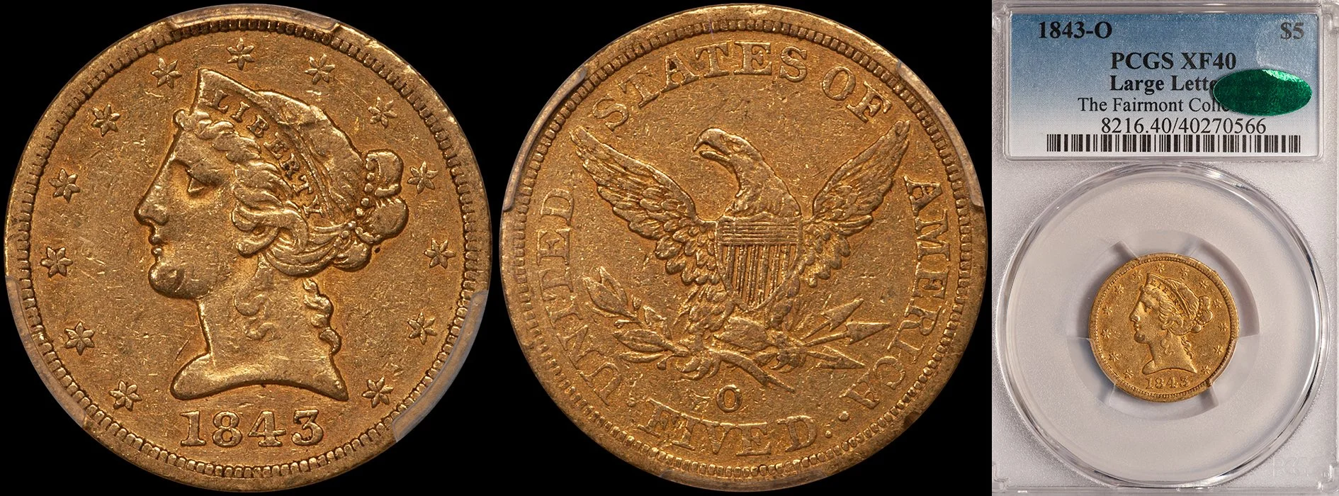 ON HOLD - $5.00 - 1843-O Large Letters PCGS EF40 CAC, ex Fairmont