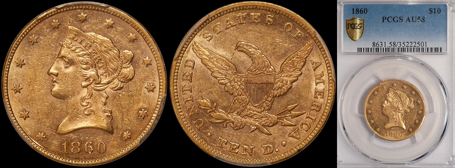 Eagle. 1860 $10 gold coin. PCGS AU58.