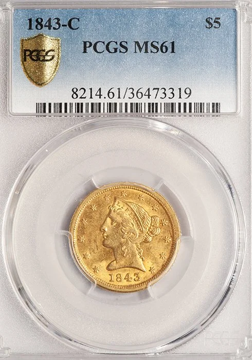 Half Eagle. 1843-C Charlotte $5 gold coin. PCGS MS61.