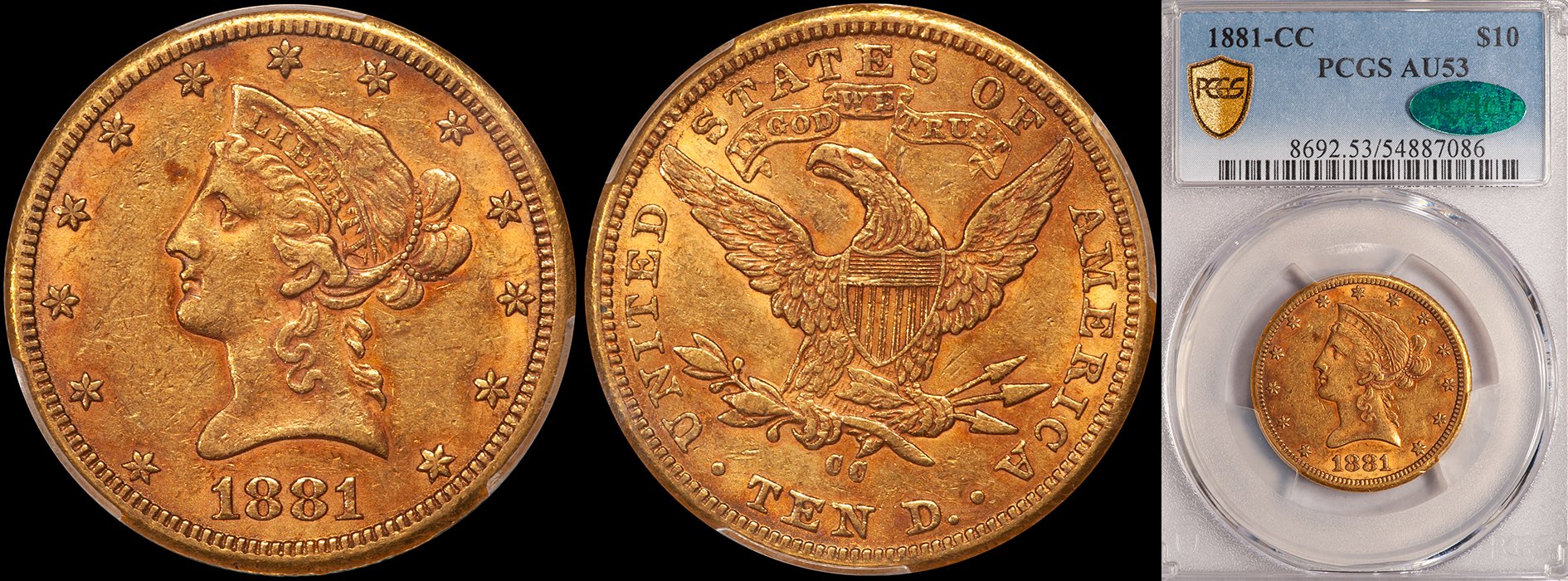 JUST ADDED - $10.00 - 1881-CC PCGS AU53 CAC