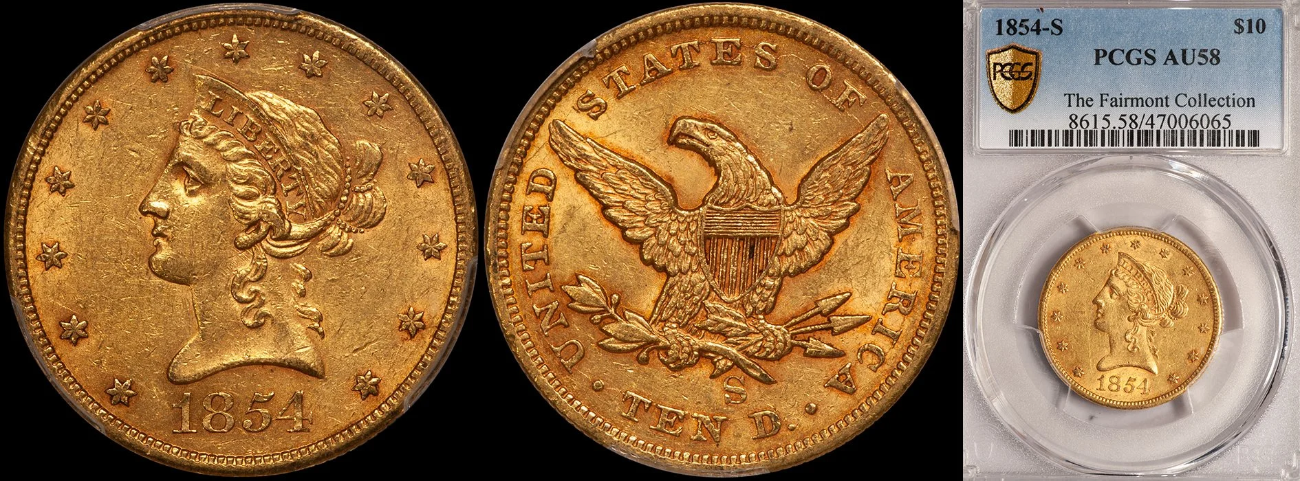 ON HOLD - $10.00 - 1854-S PCGS AU58, Fairmont