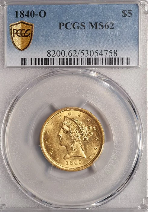 Half Eagle. 1840-O New Orleans $5.00 gold coin. PCGS MS62.