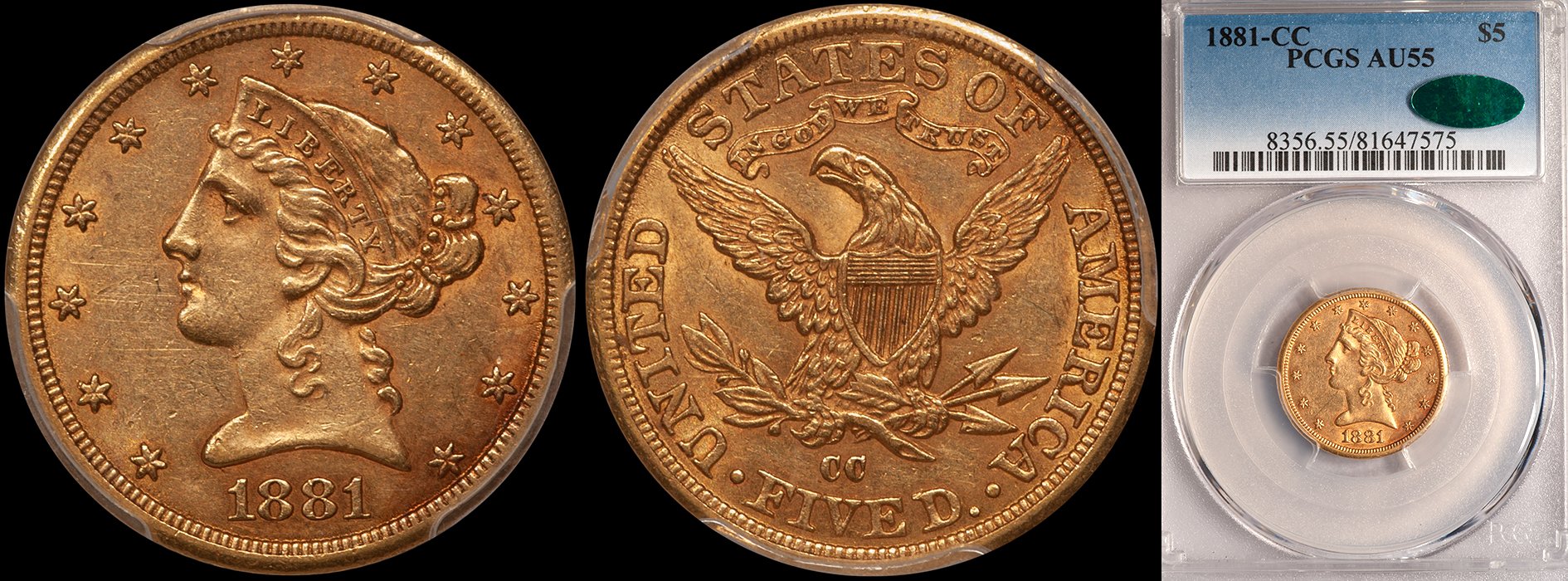 JUST ADDED - $5.00 - 1881-CC PCGS AU55 CAC