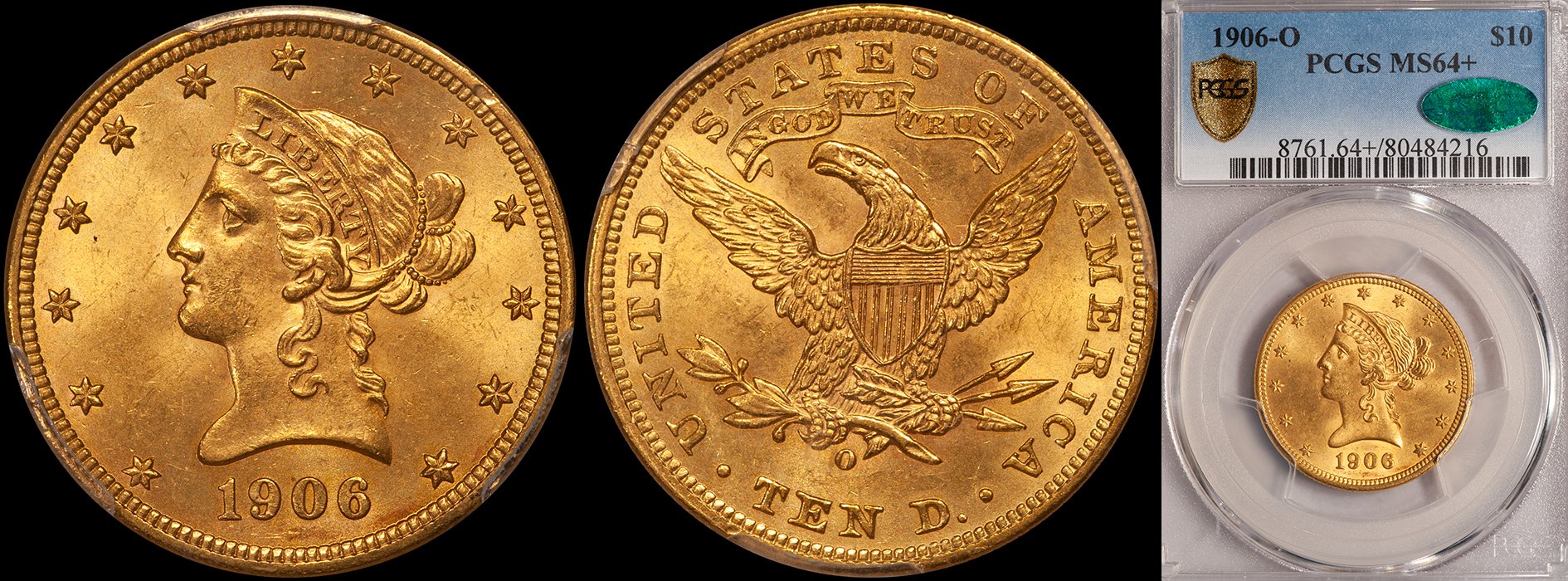 ON HOLD - $10.00 - 1906-O PCGS MS64+ CAC