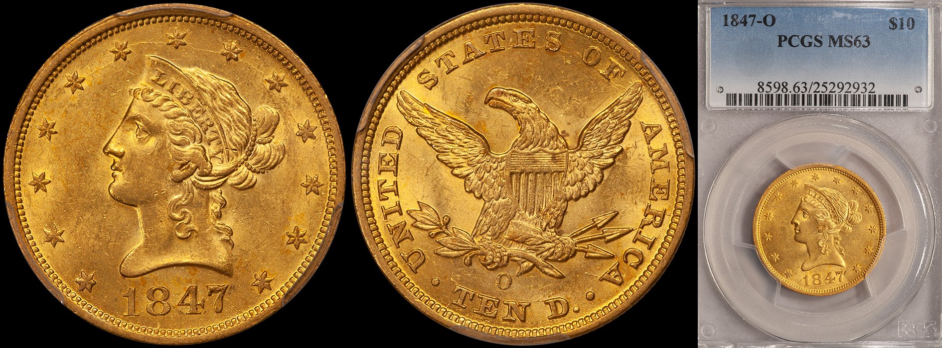 JUST ADDED - $10.00 - 1847-O PCGS MS63