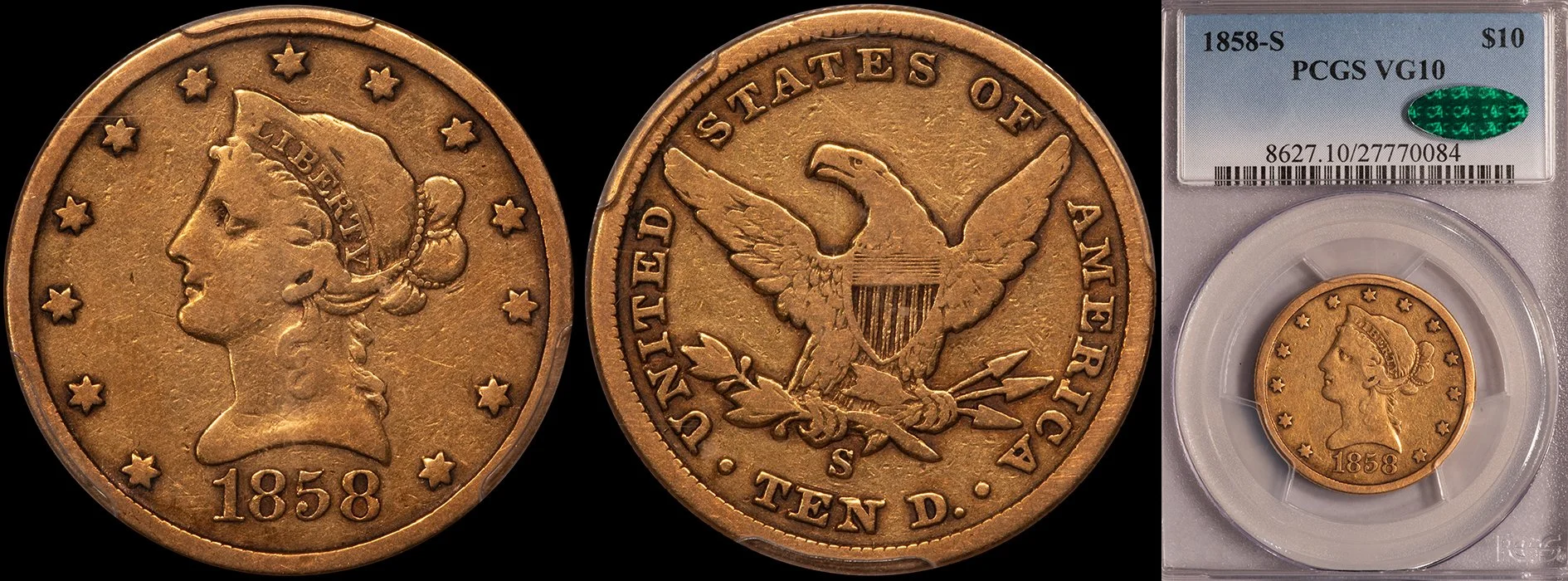 ON HOLD - $10.00 - 1858-S PCGS VG10 CAC