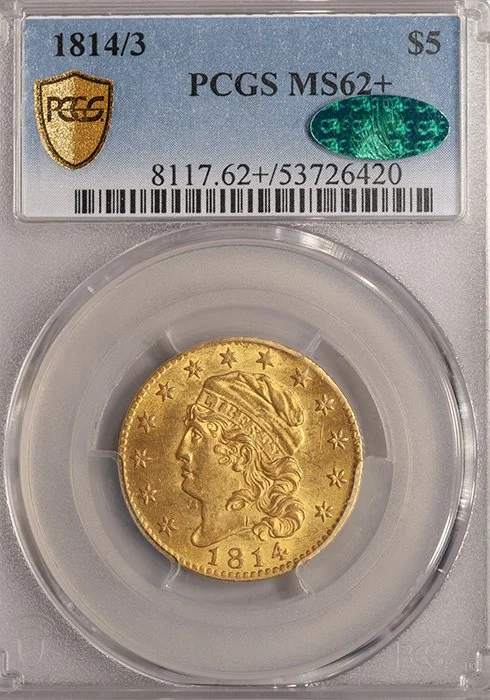 Half Eagle. 1814/3 $5.00 gold coin. PCGS MS62+ CAC.