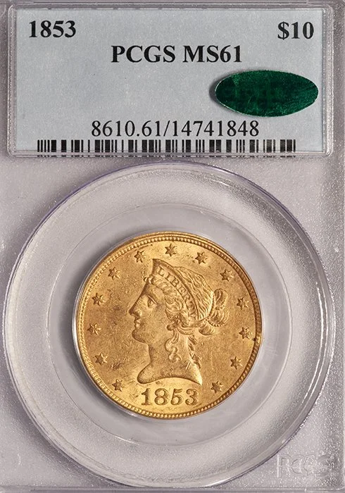 Eagle. 1853 $10 gold coin. PCGS MS61 CAC.