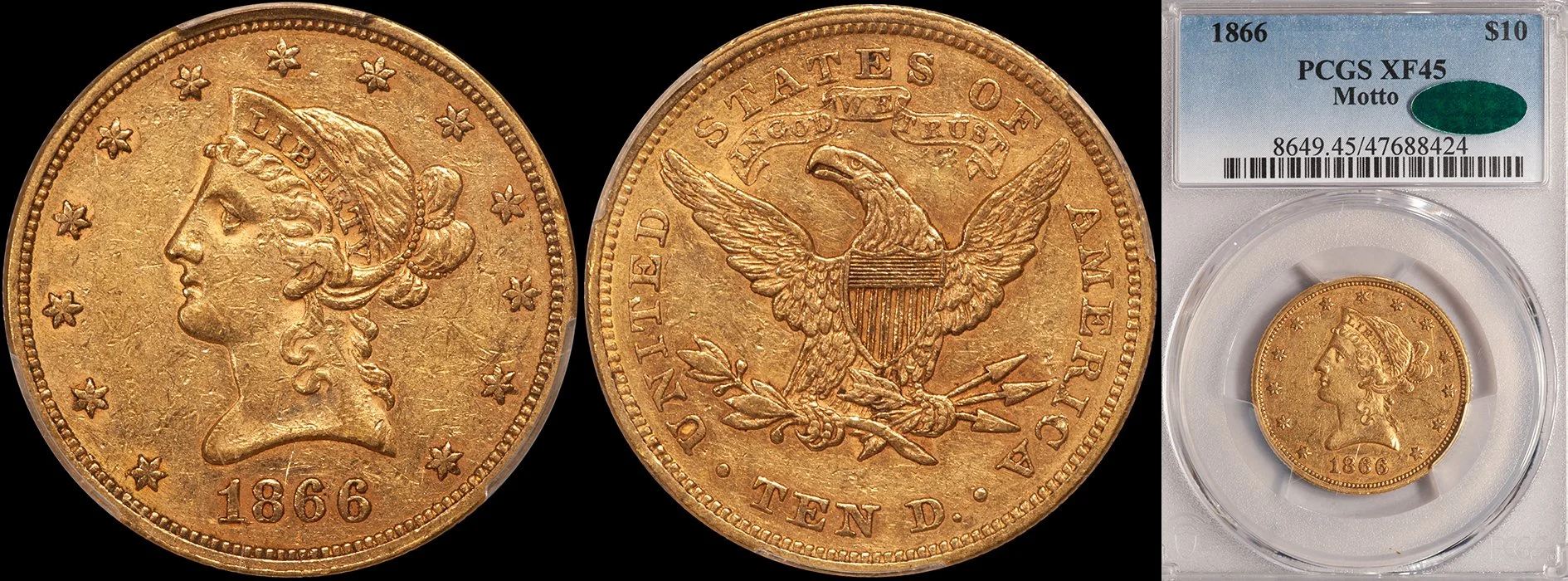 ON HOLD - $10.00 - 1866 Motto PCGS EF45 CAC