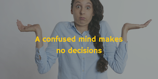confused-mind-makes-no-decsions.png