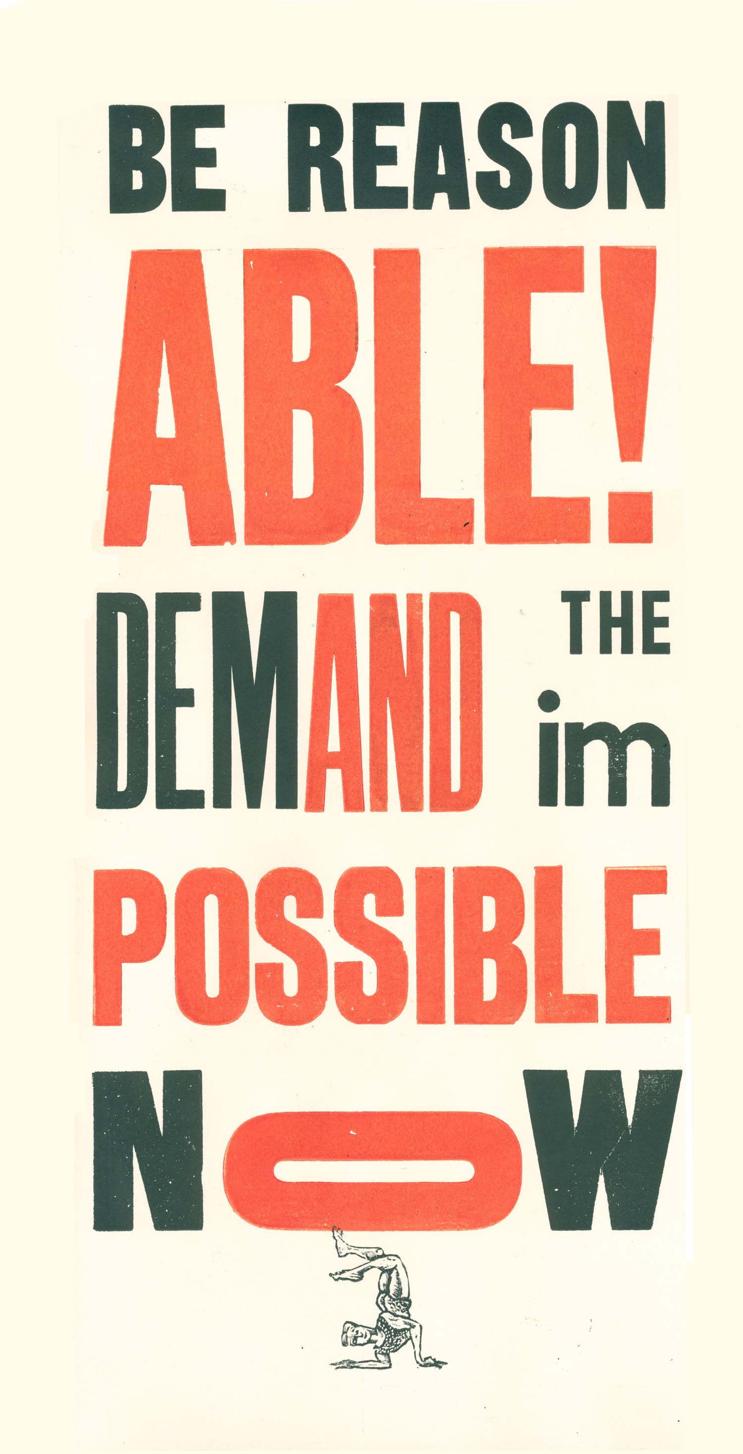 Be reasonable, demand the impossible