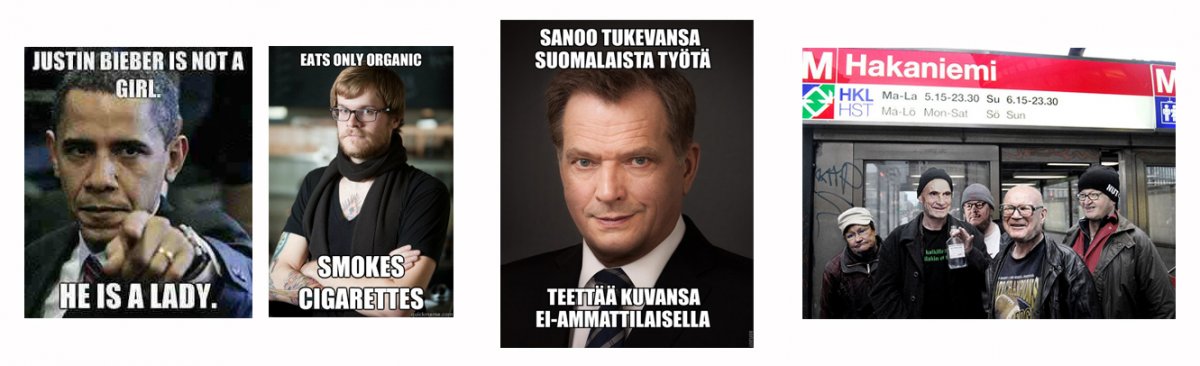 1. Yhdysvaltain presidentti Barack Obaman kasvokuvaa hyödyntävä vitsimeemi. 2. Tavallisen ihmisen kuvaa hyödyntävä eettinen meemi. 3. Tuomas Peurakosken tekemä, tasavallan presidentti Sauli Niinistön muotokuvaa hyödyntävä yhteiskunnallinen meemi. 4. Ville Mannisen vitsimeemi, joka kommentoi kuvankäsittelyn vapautta. Alkuperäisen kuvan Hakaniemen laitapuolen miehistä on ottanut Ville Paganus.