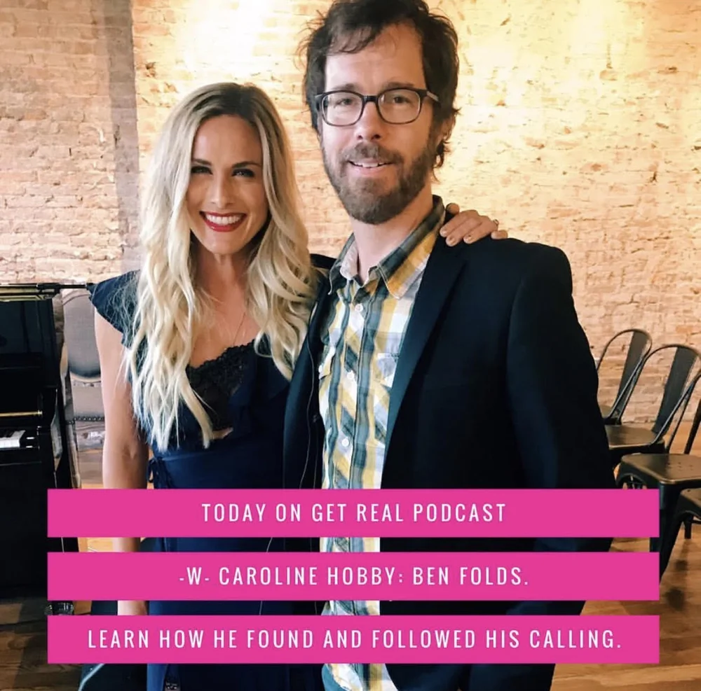 Episode 1 Get Real Podcast Ben Folds Caroline Hobby