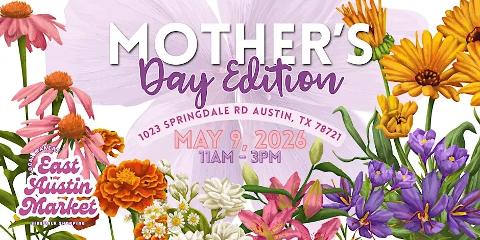 Eastside Austin Market: Mother's Day Edition at Springdale General