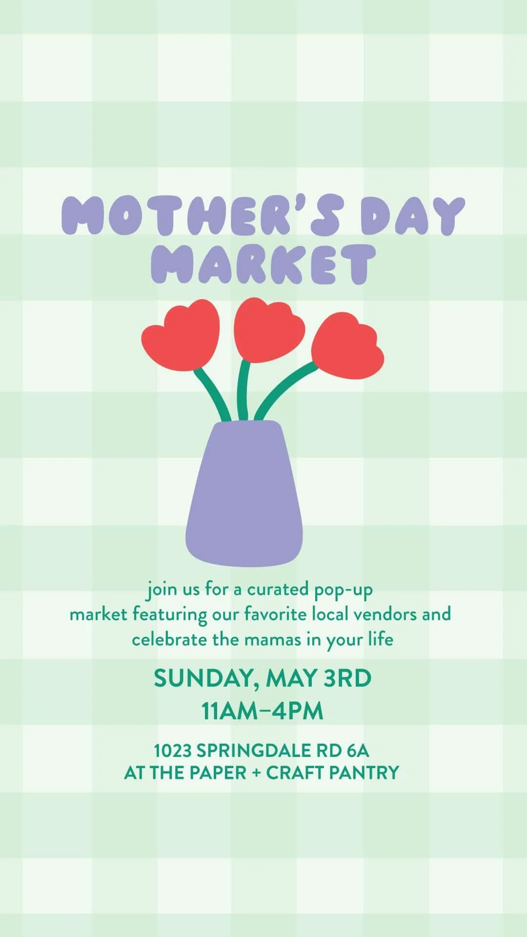 Mother's Day Market at Paper + Craft Pantry