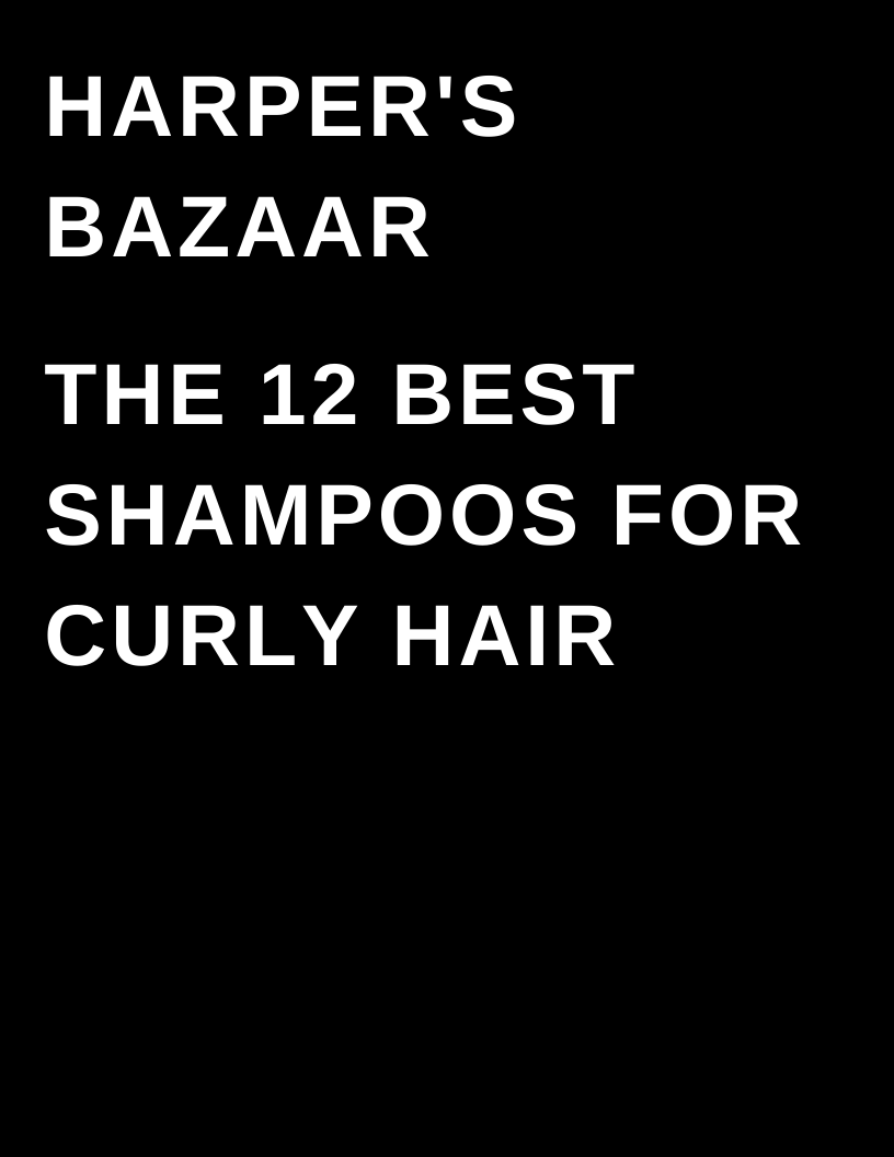 Megan Deem Online Work Example - Harper's Bazaar - 12 best shampoos for curly hair.png