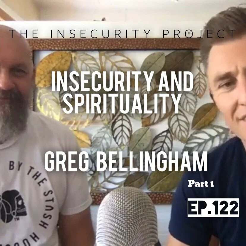 Episode 122. Insecurity and spirituality. Greg Bellingham - part 1. episode artwork