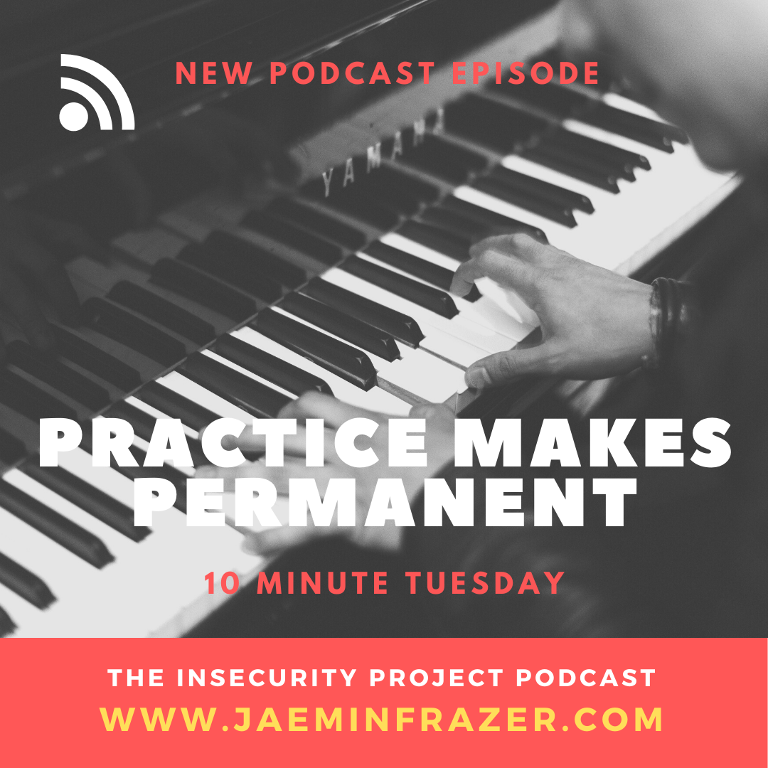 Episode 162. 10 minute Tuesday - Practice makes permanent not perfect episode artwork
